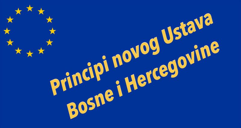 Principi novog ustava Bosne i Hercegovine