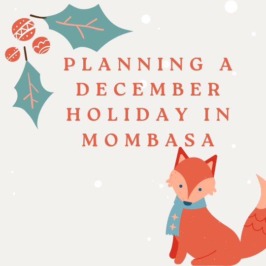 Planning a December Holiday in Mombasa?