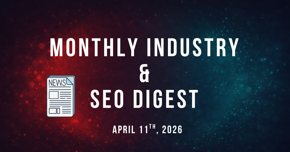 π° Monthly Industry & SEO Digest β April 2026