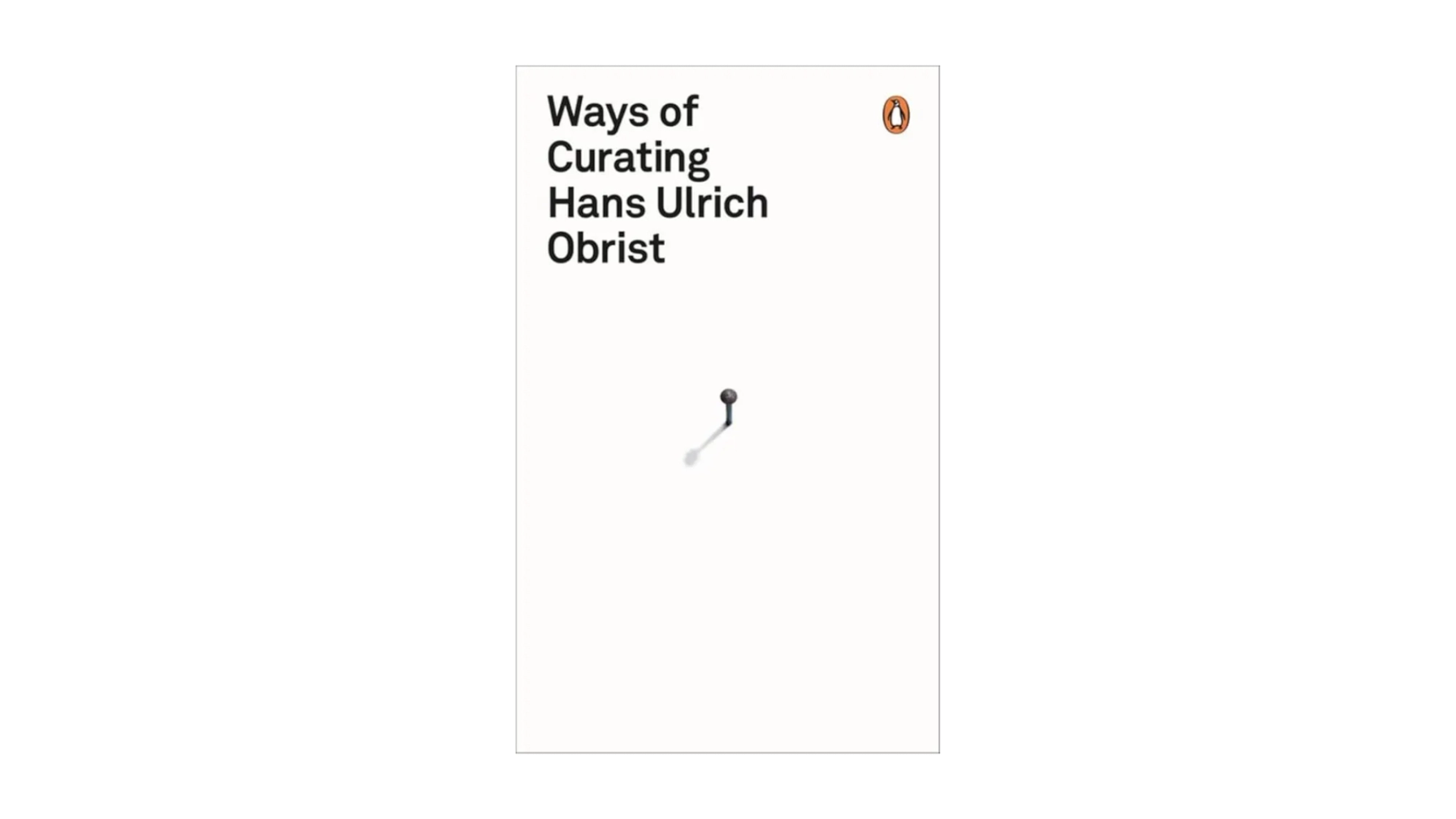 Ways of Curating, Hans Ulrich Obrist