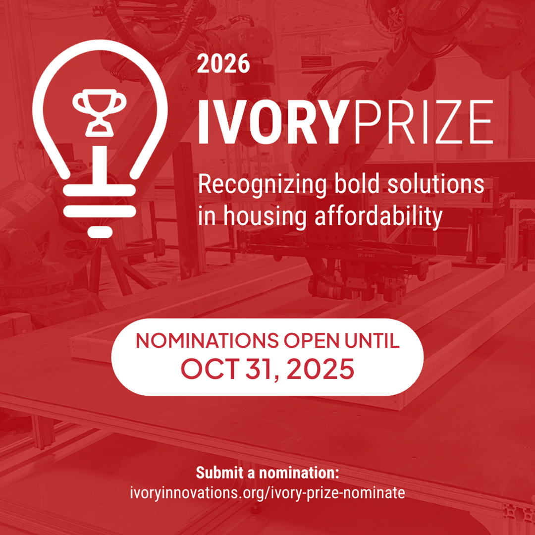 Ivory Innovations Invites Innovators across the Country to Showcase Solutions Addressing Housing Affordability through its Annual Ivory Prize