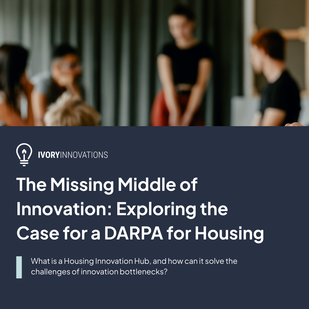 The Missing Middle of Innovation: Exploring the Case for a DARPA for Housing