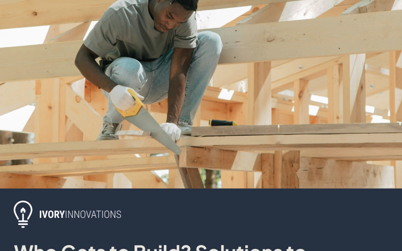 Who Gets to Build? Solutions to Unlock the Construction Workforce
