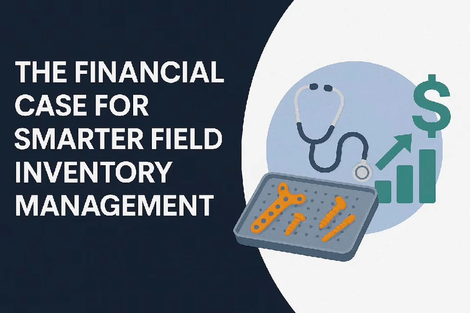 The ROI of Medical Device Field Inventory Management