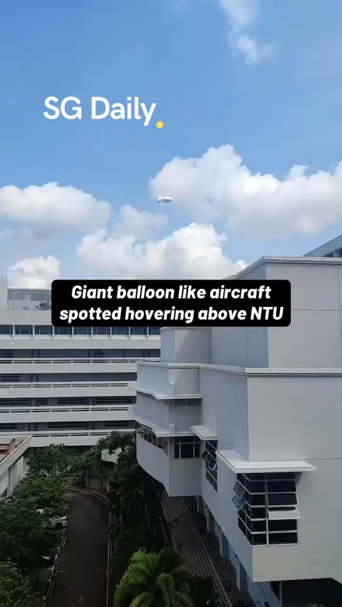 Giant balloon-like aircraft spotted hovering above NTU