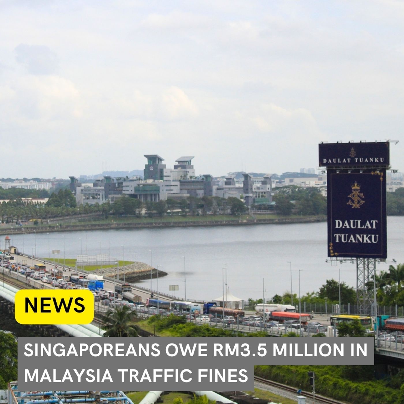 Singaporeans Owe RM3.5 Million in Malaysia Traffic Fines