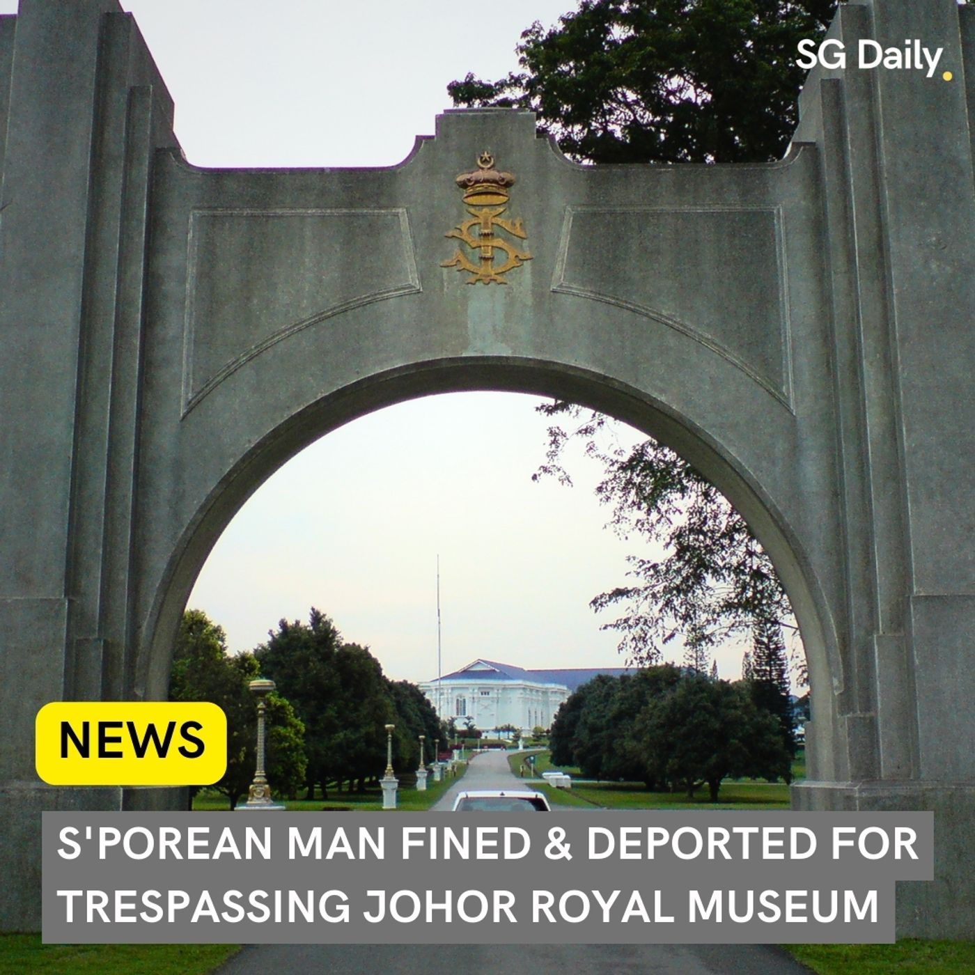 Singaporean Man Fined and Deported for Trespassing at Johor Royal Museum