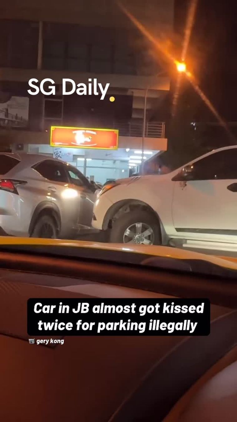 Car in JB almost got kissed twice for parking illegally