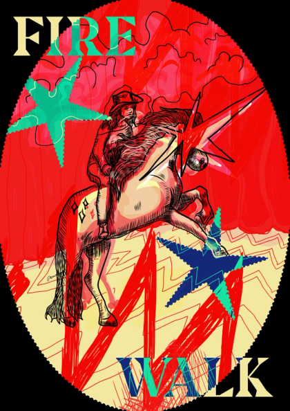 Digital collage in an oval frame, an inked horse rearing under a scarlet sky, star cut-outs and the words “FIRE WALK”