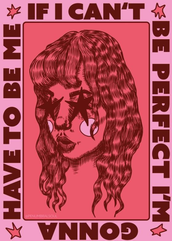 Ink-drawn woman with black stars over her eyes, crimson on pink, ringed by the words “IF I CAN’T BE PERFECT”