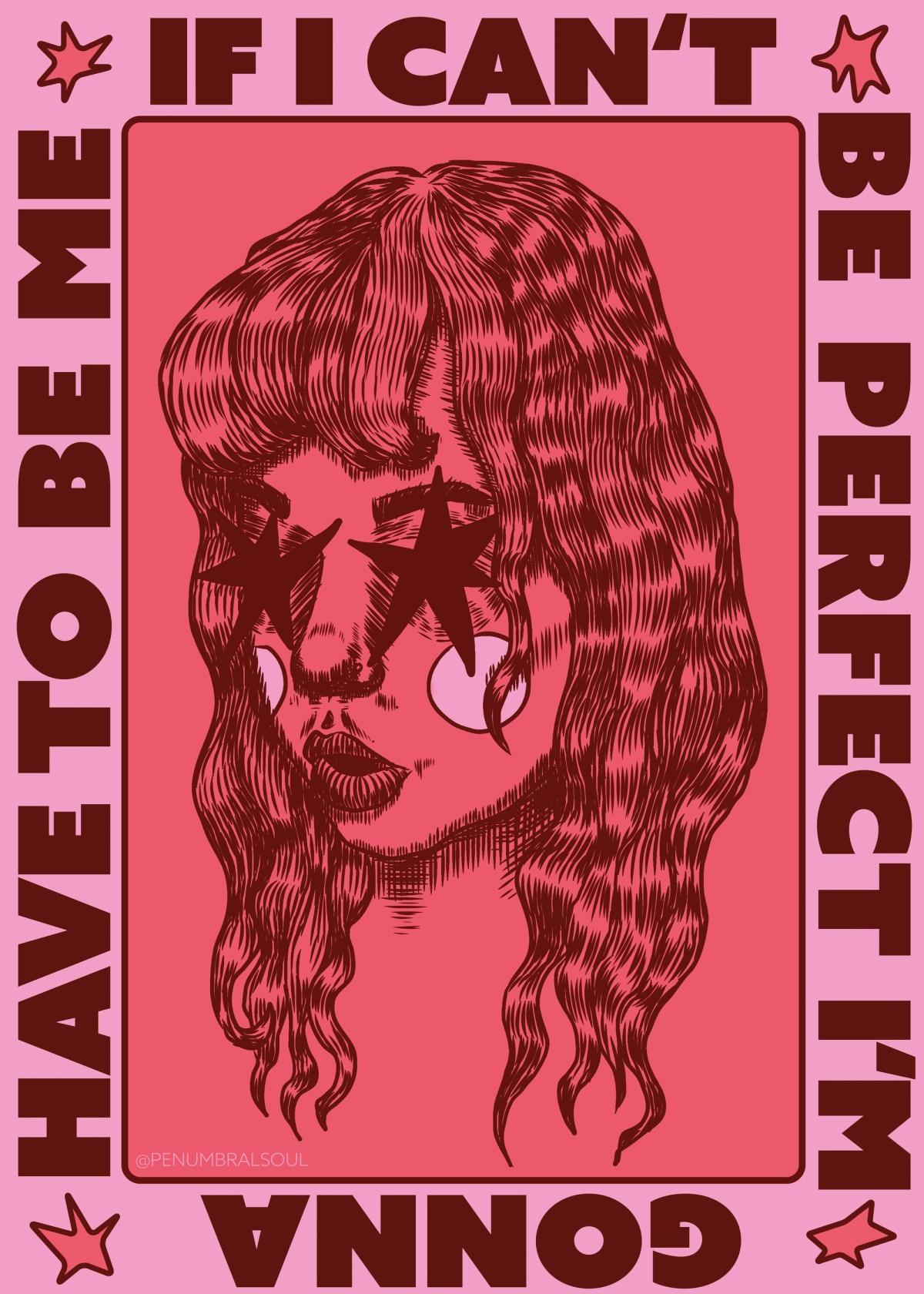 Ink-drawn woman with black stars over her eyes, crimson on pink, ringed by the words “IF I CAN’T BE PERFECT”