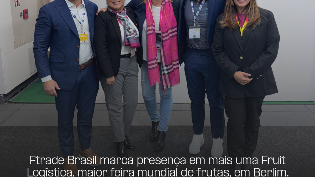 GRUPO FTRADE PARTICIPA DA FRUIT LOGÍSTICA, NA ALEMANHA