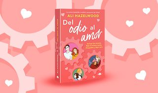 "Del odio al amor" ¿Otra novela igual de Ali Hazelwood?