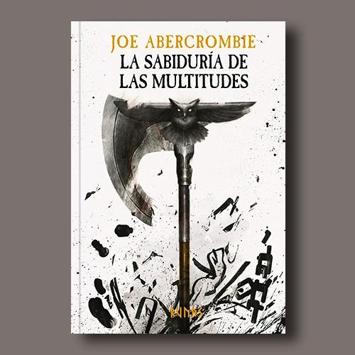 Portada del libro La sabiduría de las multitudes de Joe Abercrombie.