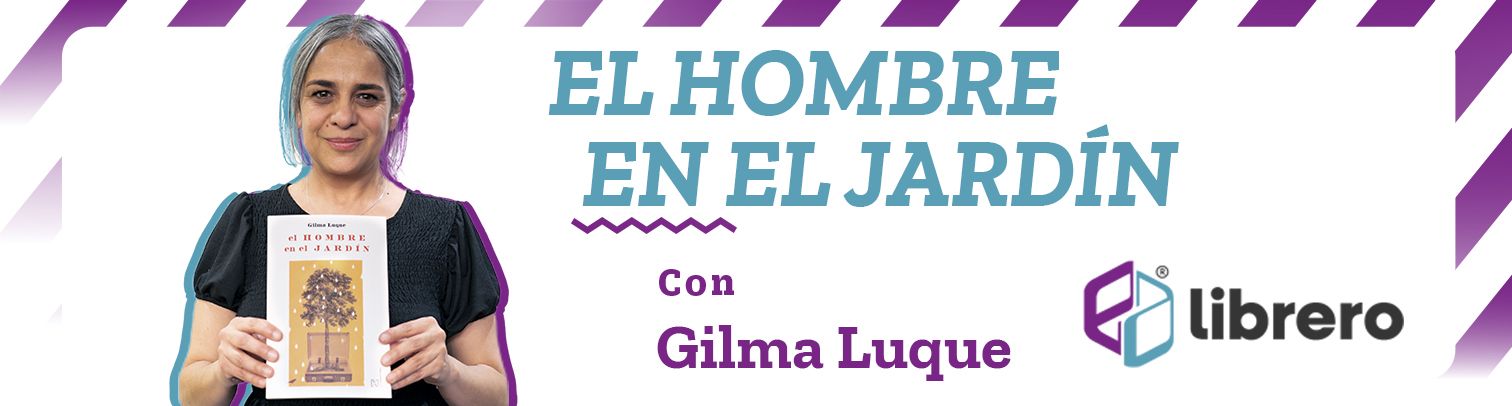 “El felices para siempre es cuando comienza la historia”: Entrevista con Gilma Luque sobre “El hombre en el jardín”