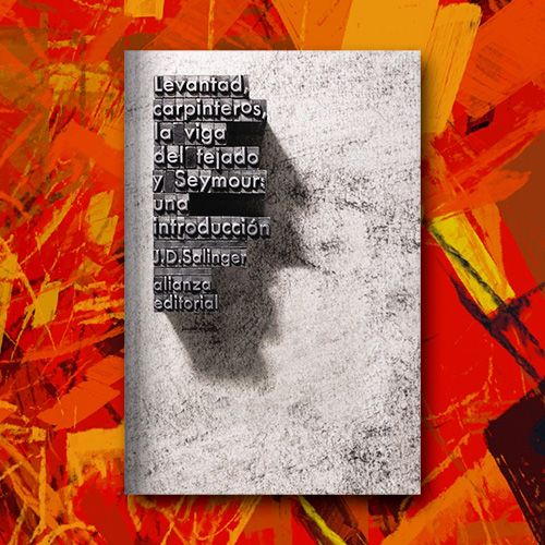 Portada del libro Levantad, carpinteros, la viga del tejado y Seymour: una introducción de J. D. Salinger.