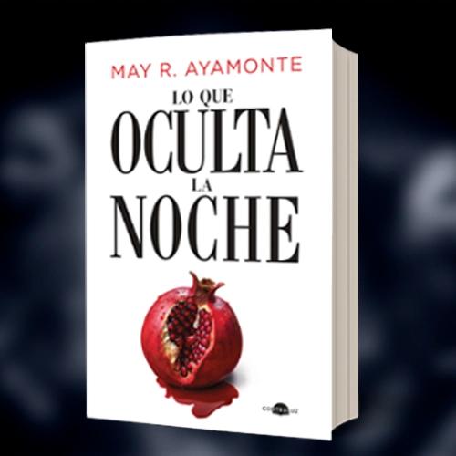 Portada del libro Lo que oculta la noche de May R. Ayamonte.