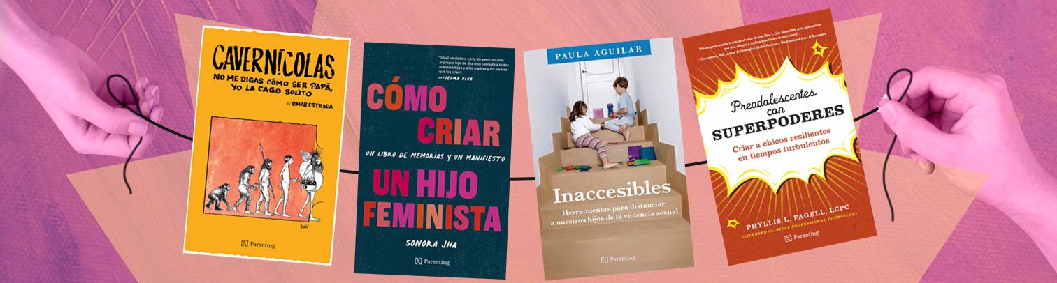 4 libros imprescindibles para una crianza respetuosa y positiva