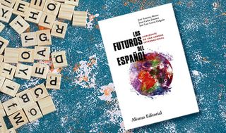 “Los futuros del español”: ¿Nuestra lengua podría desaparecer?