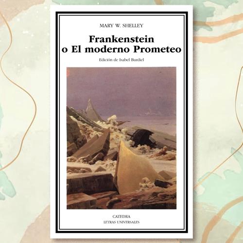 La portada del libro "Frankenstein o El moderno Prometeo" de Mary W. Shelley.