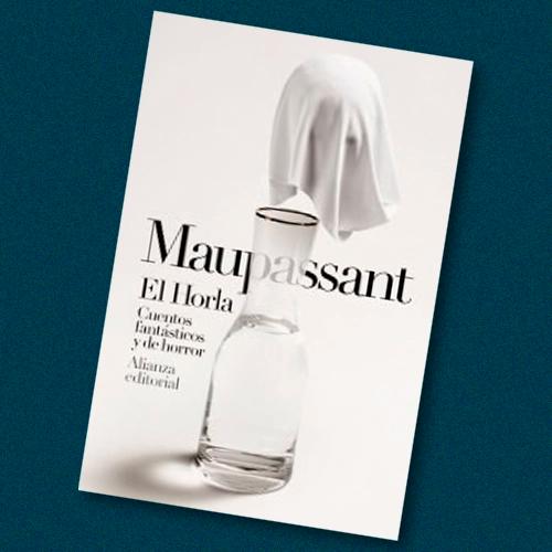 Portada del libro El Horla y otros cuentos fantásticos y de terror de Guy de Maupassant.