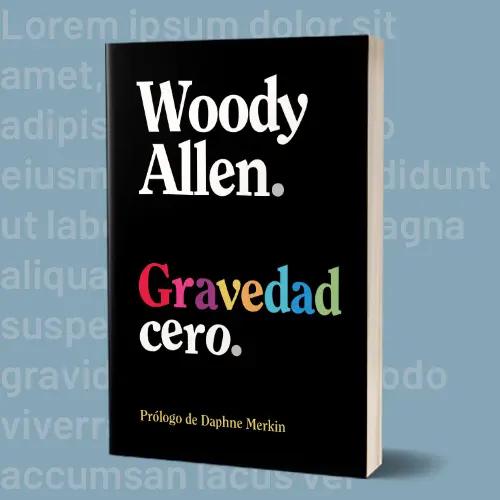 Portada del libro Gravedad cero de Woody Allen