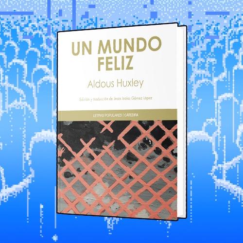 Portada del libro Un mundo feliz de Aldous Huxley.