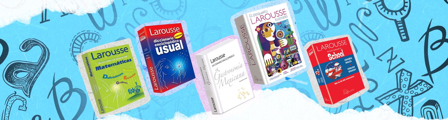 Conoce los tipos de diccionarios Larousse y cómo consultarlos