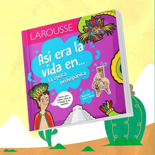Libro infantil Así era la vida en La época prehispánica