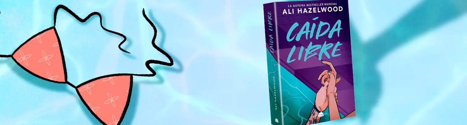 "Caída libre", la novela más controversial de Ali Hazelwood