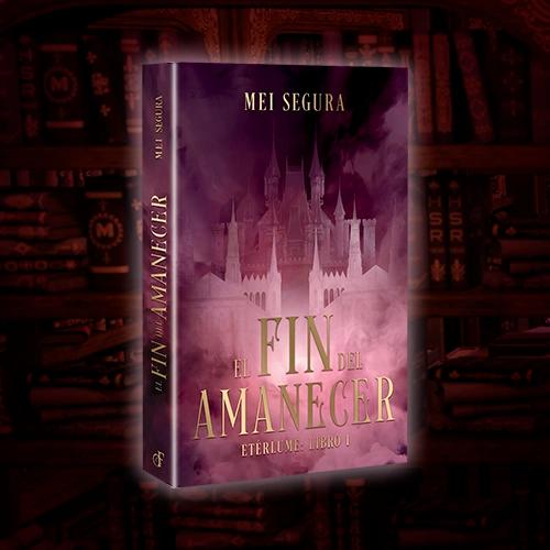La portada del libro El fin del amanecer de Mei Segura.