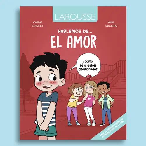 La portada del libro "Hablemos de... El amor" de Larousse