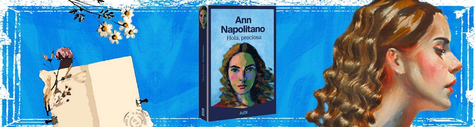 “Hola, preciosa”: una novela sobre la familia y los lazos inquebrantables