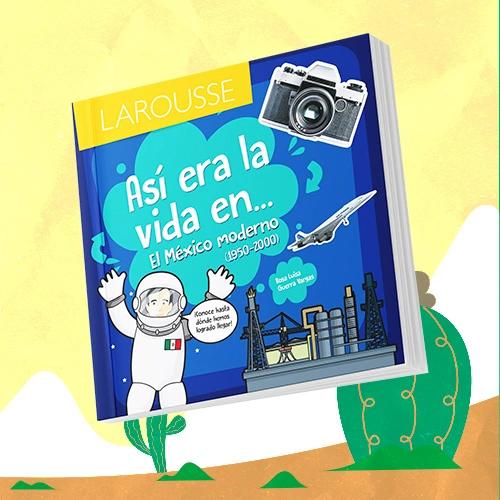 Libro infantil Así era la vida en El México Moderno
