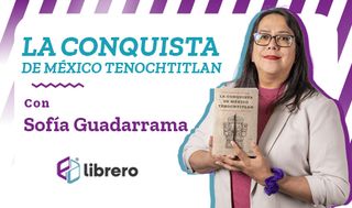 “La buena novela histórica te mete en el ambiente”: Entrevista con Sofía Guadarrama sobre La Conquista de México Tenochtitlan