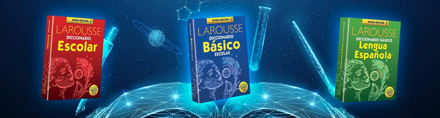 Diccionarios escolares Larousse: una herramienta para aprender más allá de las palabras