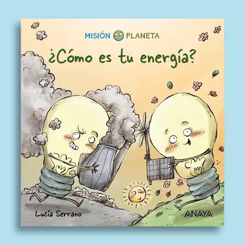 La portada del libro infantil "Misión Planeta: ¿Cómo es tu energía?"