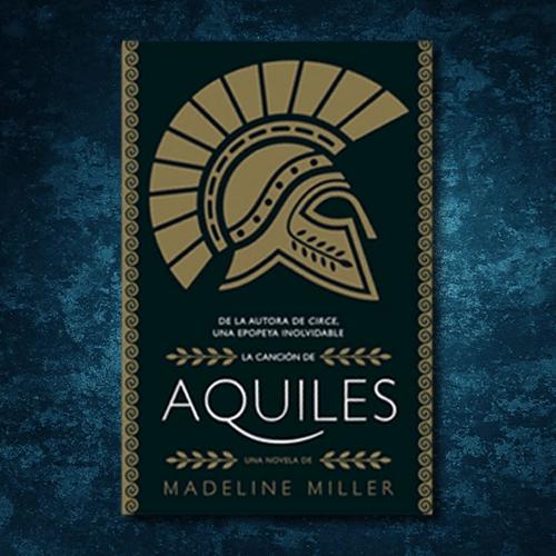 La portada del libro "La Canción de Aquiles" de Madeline Miller