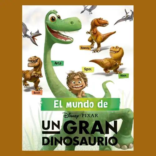 Una portada de libro de la película Un Gran Dinosaurio de Disney Pixar, con el dinosaurio Arlo, el niño Spot y otros dinosaurios.