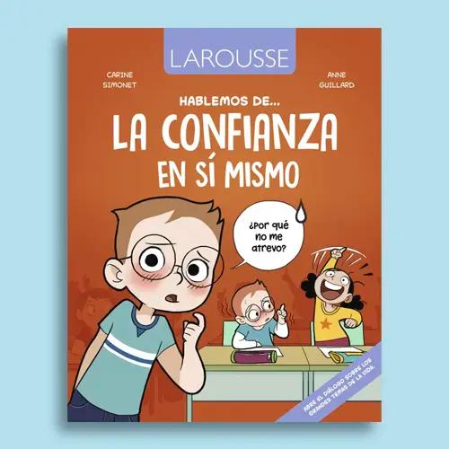 La portada del libro de Larousse "Hablemos de... La confianza en sí mismo"