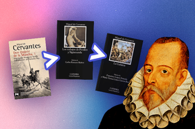 Miguel de Cervantes: lo más gustado y lo menos gustado de su obra literaria