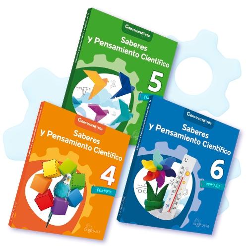 Serie Constructores Larousse Saberes y Pensamiento Científico