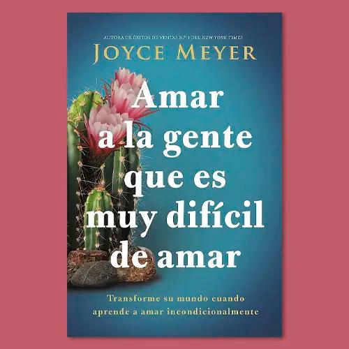 La portada del libro "Amar a la gente que es muy difícil de amar" de Joyce Meyer.