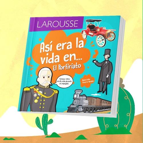 Libro para niños Así era la vida en El porfiriato