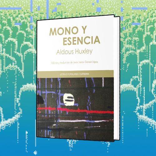 Portada del libro Mono y esencia de Aldous Huxley.