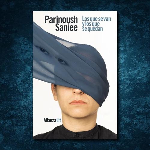 a portada del libro "Los que se van y los que se quedan" de Parinoush Saniee