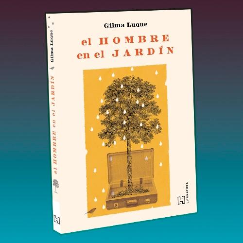 La portada del libro "El hombre en el jardín" de Gilma Luque.