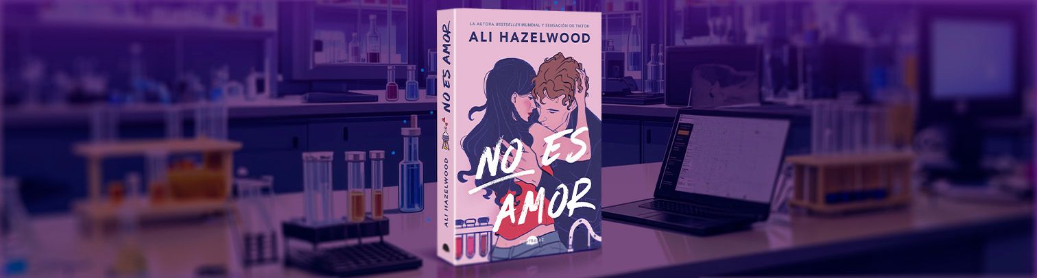 “No es amor” es una obsesión, de (y con) Ali Hazelwood