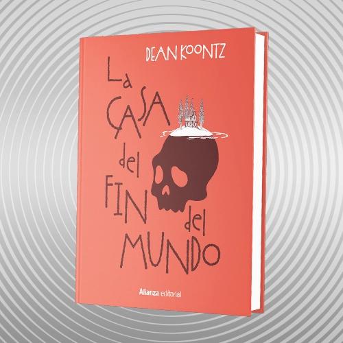 Portada del libro La casa del fin del mundo de Dean Koontz