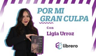 Entrevista con Ligia Urroz y "Por mi gran culpa": Una novela sobre secretos, abuso y redención